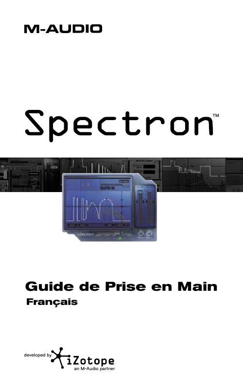 Guide utilisation M-AUDIO IZOTOPE SPECTRON  de la marque M-AUDIO