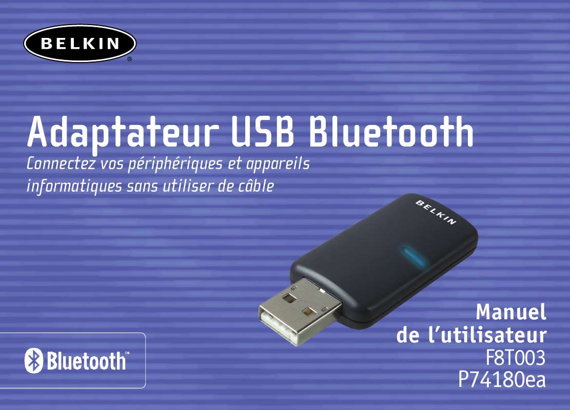 Guide utilisation  BELKIN ADAPTATEUR USB BLUETOOTH #F8T003FR  de la marque BELKIN