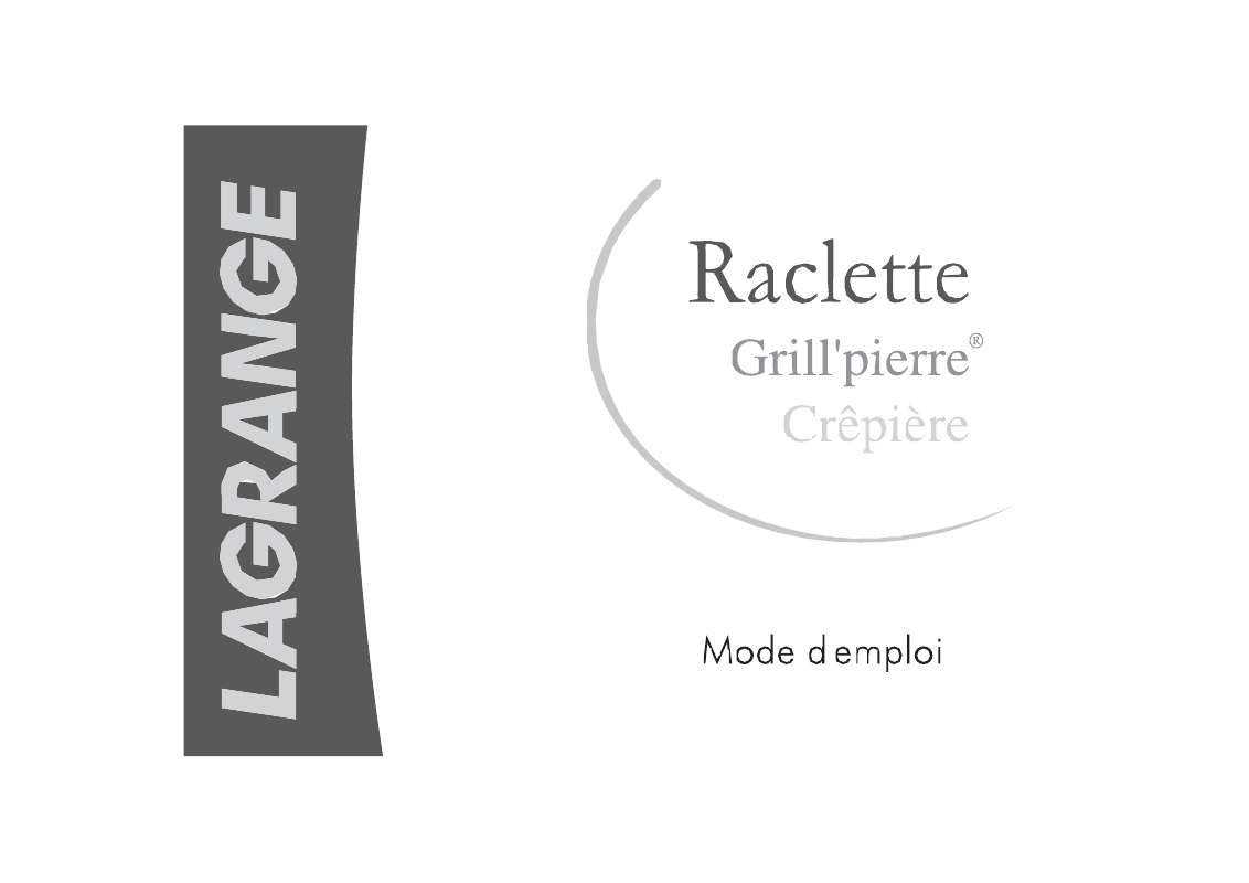Guide utilisation  LAGRANGE RACLETTE GRILL PIERRE CREPIERE  de la marque LAGRANGE