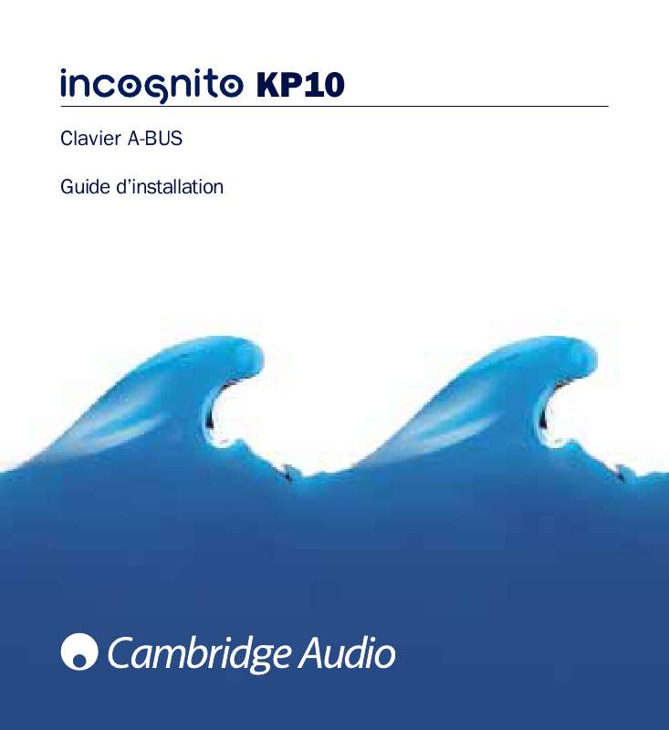 Guide utilisation CAMBRIDGE AUDIO INCOGNITO KP10  de la marque CAMBRIDGE AUDIO
