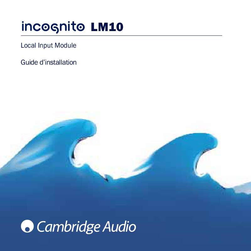 Guide utilisation CAMBRIDGE AUDIO INCOGNITO LM10  de la marque CAMBRIDGE AUDIO