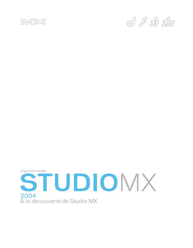 Guide utilisation  MACROMEDIA STUDIO MX 2004-A LA DCOUVERTE DE STUDIO MX  de la marque MACROMEDIA