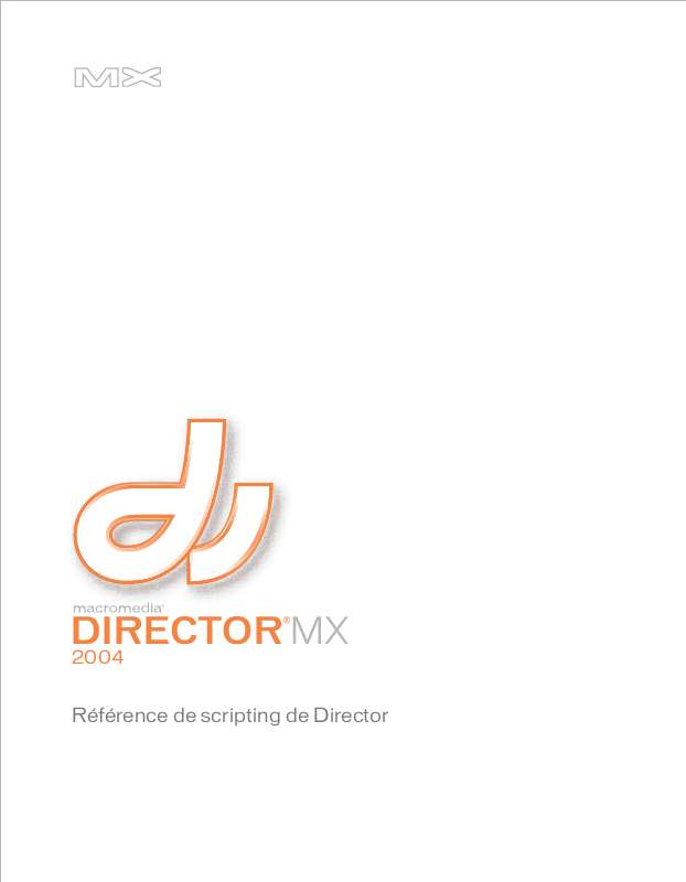 Guide utilisation  MACROMEDIA DIRECTOR MX 2004-RFRENCE DE SCRIPTING DE DIRECTOR  de la marque MACROMEDIA