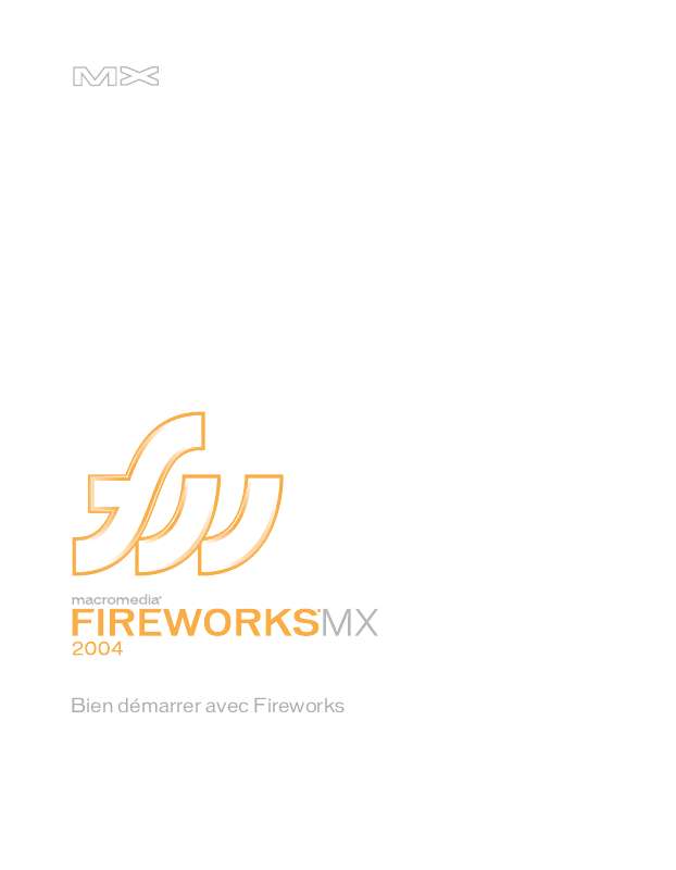 Guide utilisation  MACROMEDIA FIREWORKS MX 2004-BIEN DMARRER AVEC FIREWORKS  de la marque MACROMEDIA