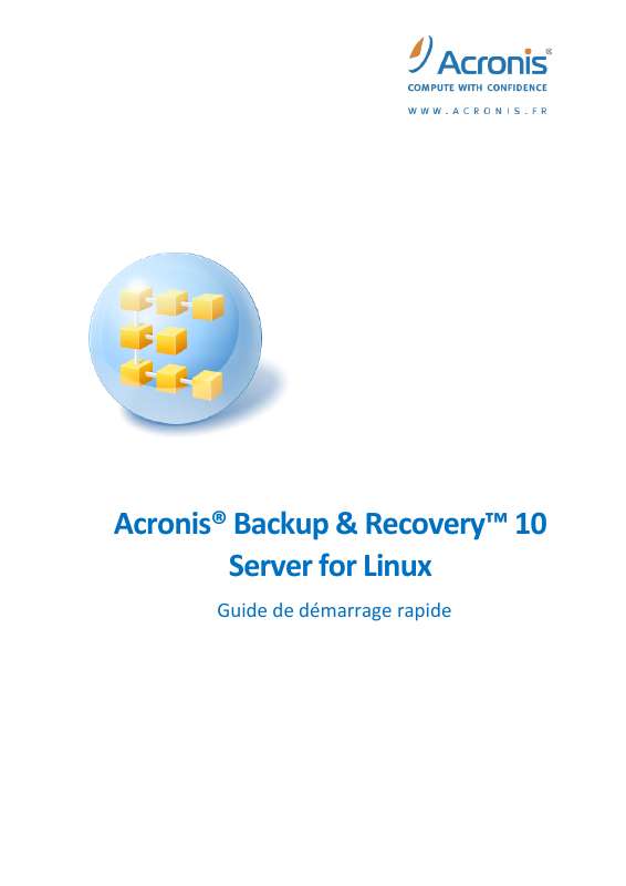 Guide utilisation  ACRONIS ACRONIS BACKUP AND RECOVERY 10 SERVER FOR LINUX  de la marque ACRONIS