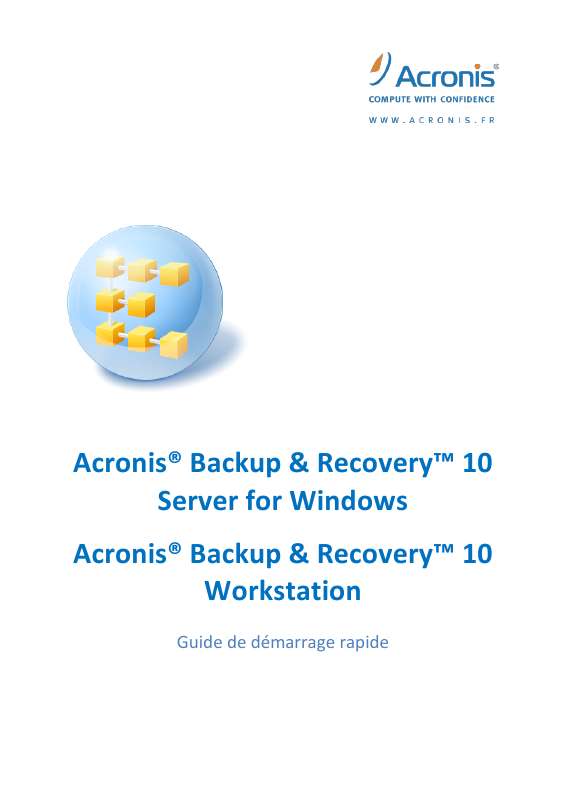 Guide utilisation  ACRONIS ACRONIS BACKUP AND RECOVERY 10 SERVER FOR WINDOWS  de la marque ACRONIS