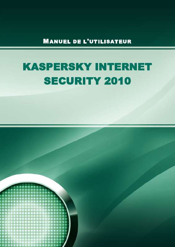 Guide utilisation  KASPERSKY LAB INTERNET SECURITY 2010  de la marque KASPERSKY LAB