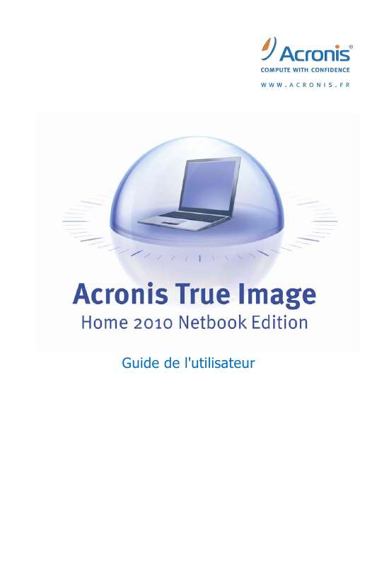 Guide utilisation  ACRONIS TRUE IMAGE HOME 2010  de la marque ACRONIS