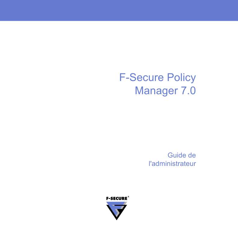 Guide utilisation  F-SECURE POLICY MANAGER 7.0  de la marque F-SECURE