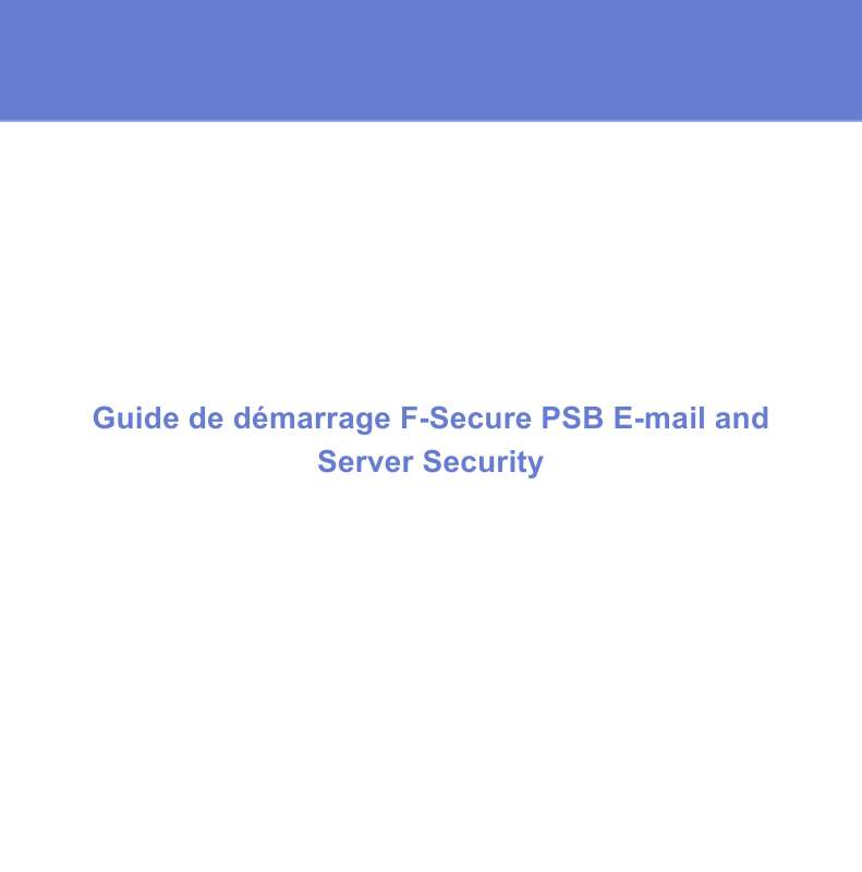 Guide utilisation  F-SECURE PSB E-MAIL AND SERVER SECURITY  de la marque F-SECURE