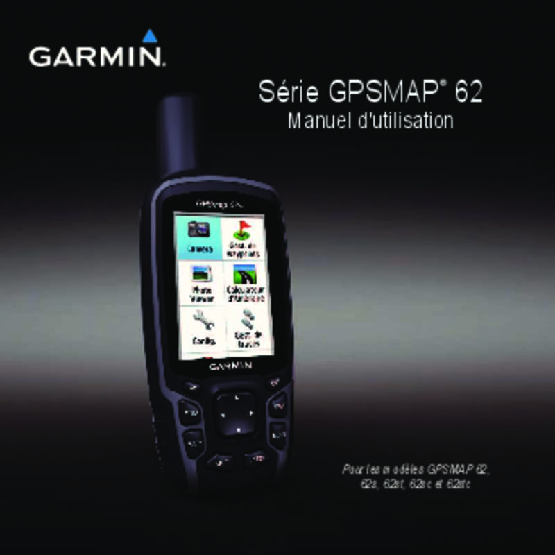 Guide utilisation GARMIN GPSMAP 62SC  de la marque GARMIN