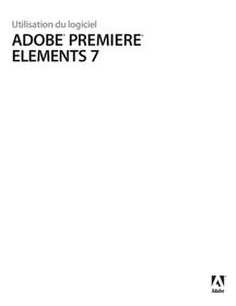 Notice ADOBE PREMIERE ELEMENTS 7.0 Logiciel de montage vidéo