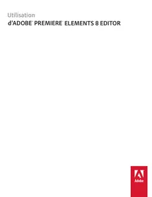 Notice ADOBE PREMIERE ELEMENTS 8 Logiciel de montage vidéo