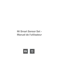 Notice Xiaomi MI SMART SENSOR SET Kit de sécurité