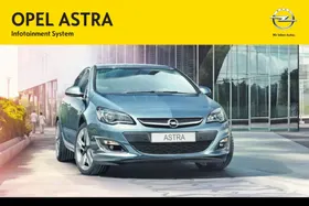 Notice OPEL ASTRA J PHASE 2 (2012-2015) INFOTAINMENT SYSTEM Automobile
