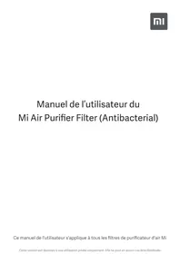 Notice Xiaomi MI AIR PURIFIER FILTER (ANTIBACTERIAL) Purificateur d'air