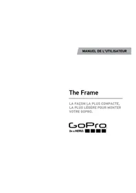 Notice GOPRO THE FRAME Accessoire pour caméra sportive
