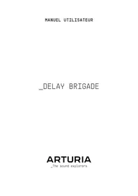 Arturia Delay BRIGADE - Instrument de musique électronique