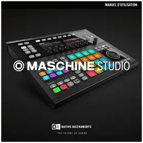Notice NATIVE INSTRUMENTS MASCHINE STUDIO Equipement DJ