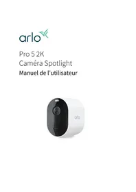 Notice ARLO PRO 5 2K Appareil photo