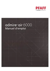 Notice PFAFF ADMIRE AIR 6000 Machine à coudre