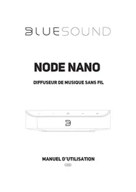 Notice Bluesound NODE NANO Récepteur de musique