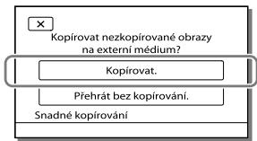 SONY HDR-CX410VE - Klepněte na [Kopirovat.] na obrazovce videokamery. - 1