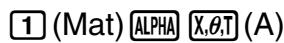 CASIO GRAPH 100 USB - Example 1 Introduisez les données suivantes comme matrice A: - 5