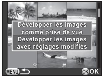 PENTAX K50 - Utilisez le bouton de navigation ( ) pour selectionner [Développer les images comme prise de vue] ou [Développer les images avec réglages modifiés] puis appuyez sur le bouton OK. - 1