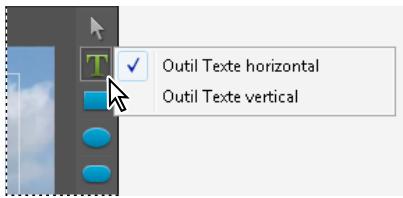 T Outil Texte horizontal Outil Texte vertical