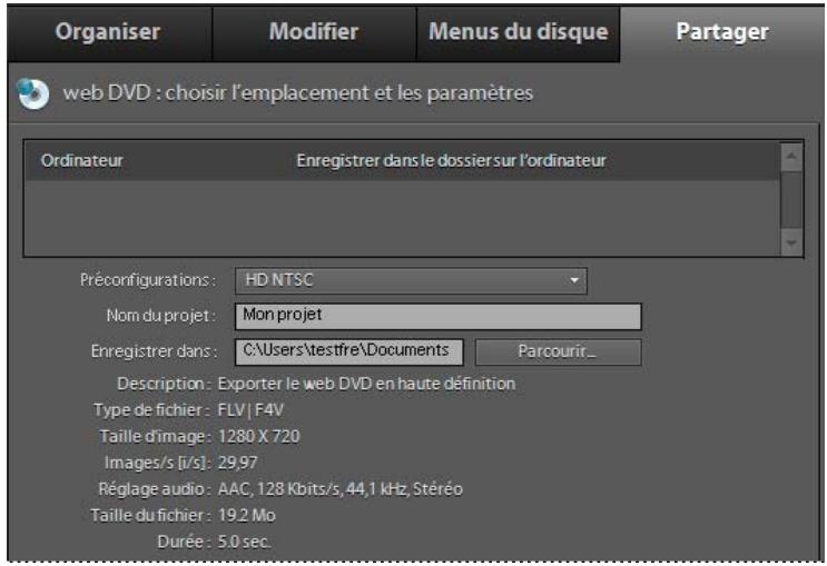 Organiser Modifier Menus du disque Partager web DVD : choisir l'emplacement et les paramètres Ordinateur Enregistrer dans le dossier sur l'ordinateur Préconfigurations: HD NTSC Nom du projet: Mon projet Enregistrer dans: C:\Users\testfire\Documents Parcourir_ Description: Exporter le web DVD en haut…