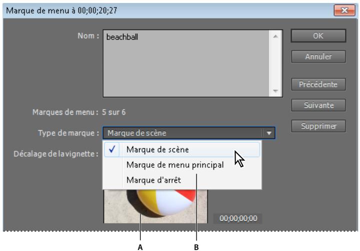 Marque de menu à 00:00;20;27 Nom : beachball OK Annuler Précédente Suivante Supprimer Marques de menu : 5 sur 6 Type de marque : Marque de scène Décalage de lavignette : ✓ Marque de scène Marque de menu principal Marque d'arrêt A B 00:00:00:00