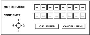 MOT DE PASSE CONFIRMEZ 1 4 2 3 O K : ENTER CANCEL : MENU