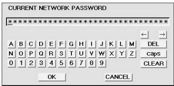 CURRENT NETWORK PASSWORD ************************** A B C D E F G H I J K L M DEL N O P Q R S T U V W X Y Z caps 0 1 2 3 4 5 6 7 8 9 CLEAR OK CANCEL