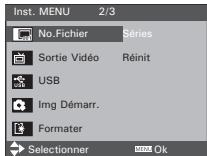 Inst. MENU 2/3 No.Fichier Séries Sortie Vidéo Réinit USB Img Démarr. Formater Selectionner OK