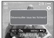 Déverrouiller tous les fichiers? SET: MENU: 2005/01/01 12:40