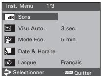 Inst. Menu 1/3 Sons Visu.Auto. 3 sec. Mode Eco. 5 min. Date & Horaire Langue Français Selectionner Quitter