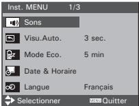 Inst. MENU 1/3 Sons Visu.Auto. 3 sec. Mode Eco. 5 min Date & Horaire Langue Français Selectionner MENU Quitter