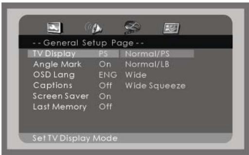 -- General Setup Page -- TV Display PS Normal/PS Angle Mark On Normal/LB OSD Lang ENG Wide Captions Off Wide Squeeze Screen Saver On Last Memory Off Set TV Display Mode