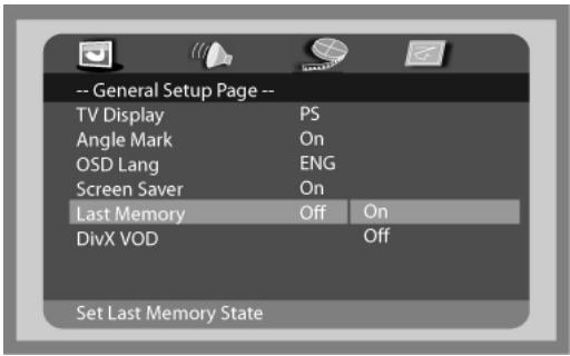 -- General Setup Page -- TV Display PS Angle Mark On OSD Lang ENG Screen Saver On Last Memory Off On DivX VOD Off Set Last Memory State