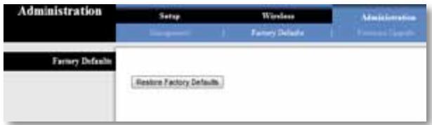 Administration Setup Wireless Administration Management Factory Defaults Framet's Defaults Farmery Defaults Restore Factory Defaults