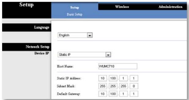 Setup Basic Setup Wireless Administration Language English Network Setup Device IP Static IP Host Name: VJMC710 Static IP Address: 10 100 1 1 Subset Mask: 255 255 255 0 Default Gateway: 10 100 1 1