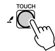 SONY DGX505 - Maintenez la touche [TOUCH] enfoncée pendant plus d'une seconde pour faire apparaître l'élément Touch Sensitivity (Sensibilité au toucher) de l'écran FUNCTION. - 1