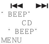 " BEEP" CD "BEEP" MENU