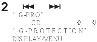 2 “ G -PRO” CD “ G - PROTECTION” DISPLAY MENU