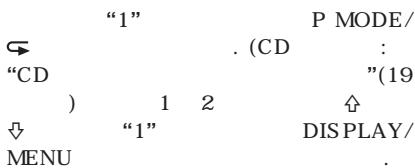 "1" "CD ) 1 2 "1" MENU . (CD P MODE/ : "(19 ↑ DISPLAY/ .