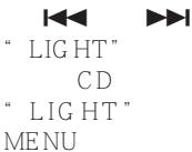 " LIGHT" CD " LIGHT" MENU