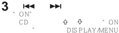 3 “ ON” CD ”