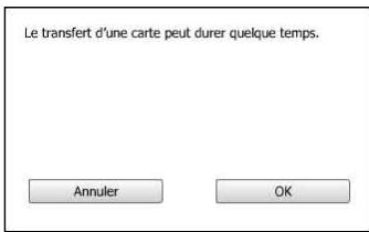 Le transfert d'une carte peut durer quelque temps. Annuler OK