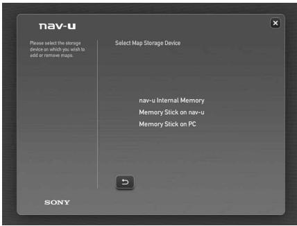 nav-u Please select the storage device or which you wish to add or remove images. Select Map Storage Device nav-u Internal Memory Memory Stick on nav-u Memory Stick on PC SONY
